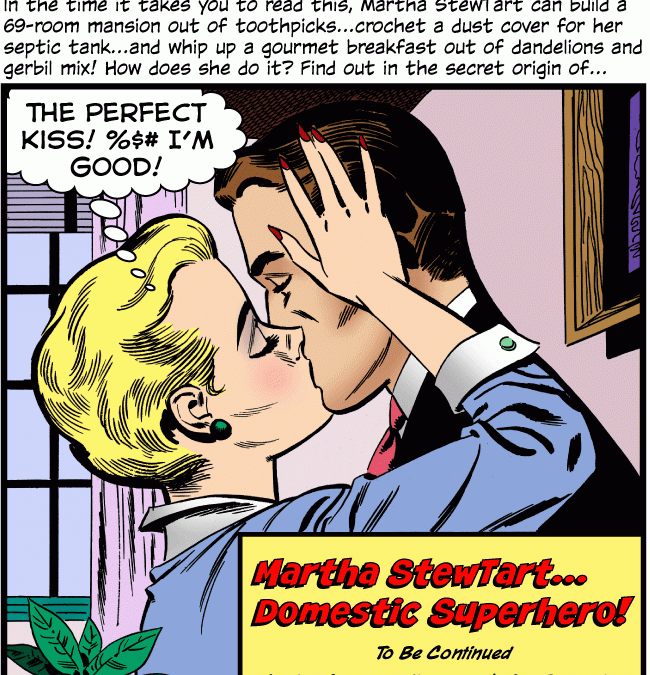 Martha StewTart…Domestic Superhero, Part 1