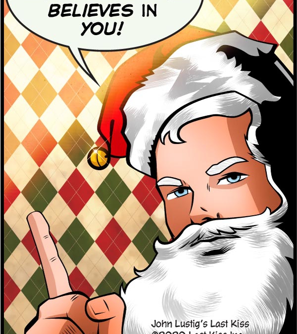 Believe Me! Santa Loves You!