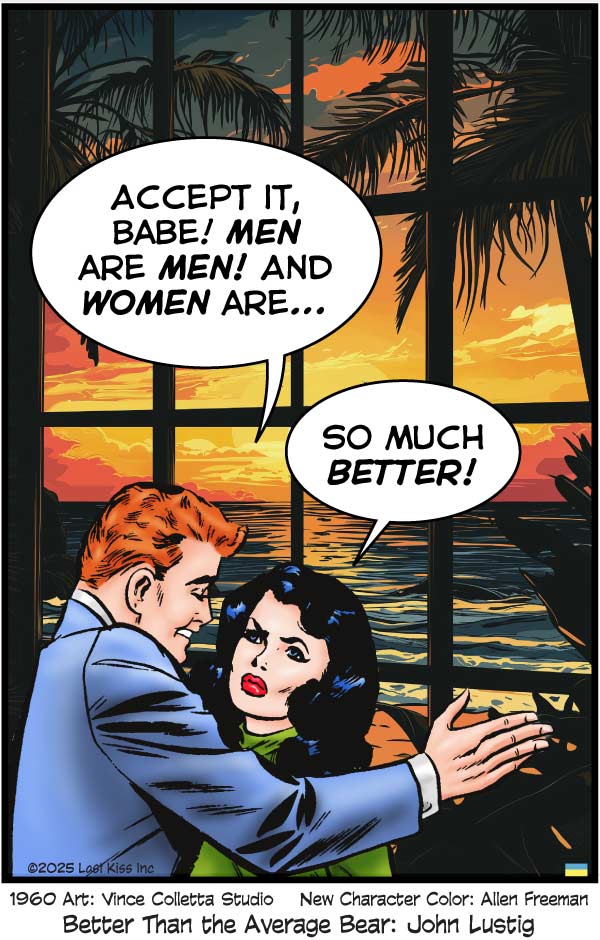 Men Are Men. And Women Are…